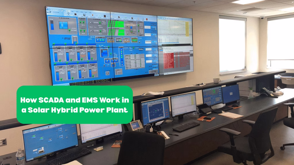 How SCADA and EMS Work in a Solar Hybrid Power Plant