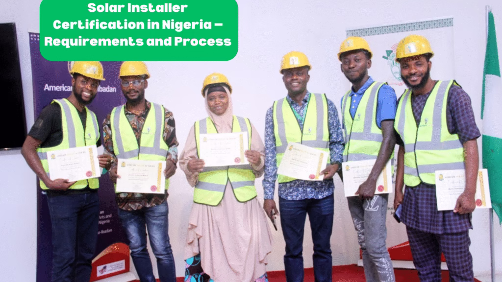 Solar Installer Certification in Nigeria — Requirements and Process